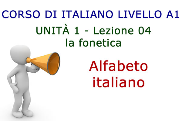 Alfabeto italiano – Fonetica italiana – Lezione 04