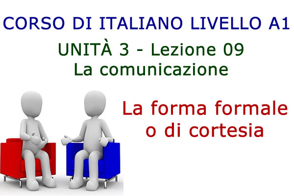 La forma formale o di cortesia – Parlare in italiano – Lezione 09