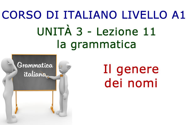 Il genere dei nomi – Grammatica italiana – Lezione 11