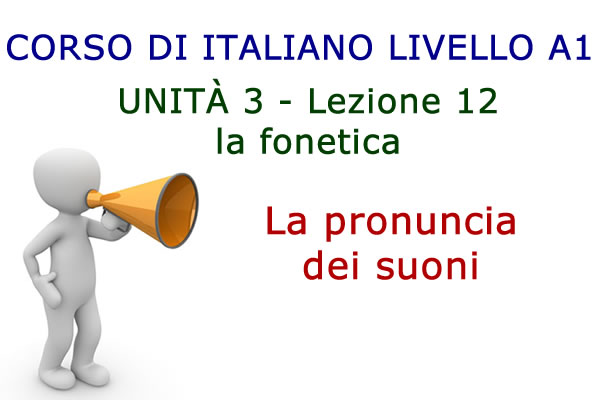 La pronuncia dei suoni – Fonetica italiana – Lezione 12