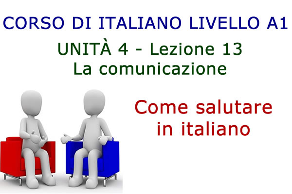 Come salutare in italiano – Parlare in italiano – Lezione 13