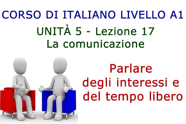 Parlare del tempo libero – Parlare in italiano – Lezione 17